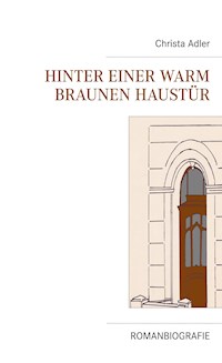 Hinter einer warm braunen Haustür - Christa Adler - E-Book