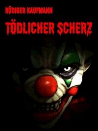 Tödlicher Scherz - Rüdiger Kaufmann - E-Book