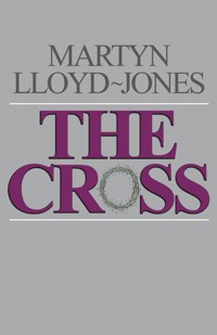 The Cross - Martyn Lloyd-Jones - E-Book