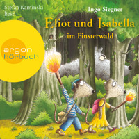 Eliot und Isabella im Finsterwald - Eliot und Isabella, Band 4 (Szenische Lesung) - Ingo Siegner - Hörbuch