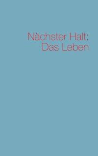 Nächster Halt: Das Leben - Ines Langs - E-Book