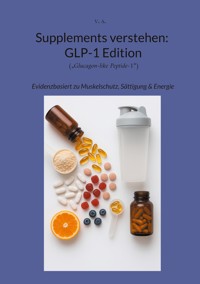 Supplements verstehen: GLP-1 Edition - V. A. - E-Book