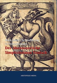 Der Abenteuerliche Simplicissimus Teutsch - Hans Jakob Christoffel von Grimmelshausen - E-Book