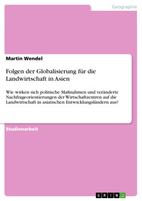 Folgen der Globalisierung für die Landwirtschaft in Asien - Martin  Wendel - kostenlos E-Book
