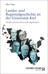 Landes- und Regionalgeschichte an der Universität Kiel - Oliver Auge - E-Book