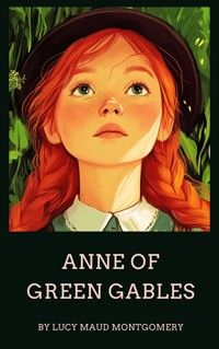 Anne of Green Gables - L.M. Montgomery - E-Book