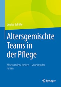 Altersgemischte Teams in der Pflege - Jessica Schäfer - E-Book