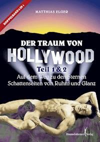 Der Traum von Hollywood 1 + 2 - Matthias Elger - E-Book