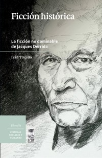 Ficción histórica - Ivan Trujillo Correa - E-Book