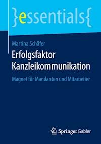 Erfolgsfaktor Kanzleikommunikation - Martina Schäfer - E-Book