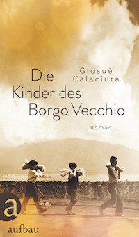 Die Kinder des Borgo Vecchio - Giosuè Calaciura - E-Book