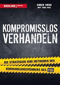 Kompromisslos verhandeln - Chris Voss - E-Book + Hörbuch