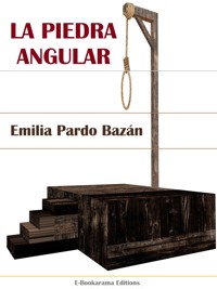 La piedra angular - Emilia Pardo Bazán - E-Book