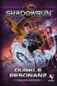 SHADOWRUN: Dunkle Resonanz - Phaedra Weldon - E-Book
