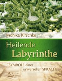 Heilende Labyrinthe - Monika Kirschke - E-Book