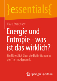 Energie und Entropie - was ist das wirklich? - Klaus Stierstadt - E-Book