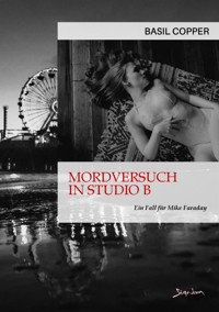 MORDVERSUCH IN STUDIO B - EIN FALL FÜR MIKE FARADAY - Basil Copper - E-Book