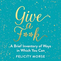 Give a F**k - Felicity Morse - Hörbuch