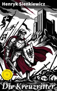 Die Kreuzritter - Henryk Sienkiewicz - E-Book