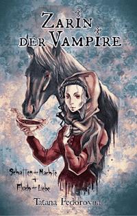 Zarin der Vampire. Schatten der Nächte + Fluch der Liebe: Verrat, Rache, wahre Geschichte und düstere Erotik - Tatana Fedorovna - E-Book