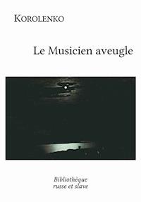 Le Musicien aveugle - Vadimir Korolenko - E-Book