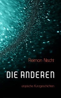 Die Anderen - Reimon Nischt - E-Book