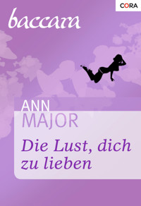 Die Lust, dich zu lieben - Ann Major - E-Book