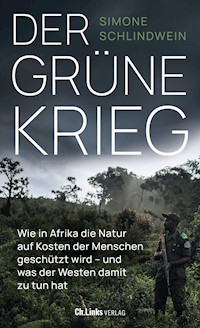Der grüne Krieg - Simone Schlindwein - E-Book