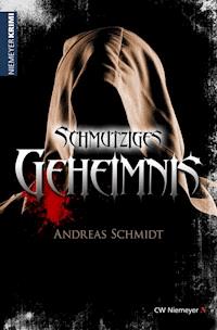 Schmutziges Geheimnis - Andreas Schmidt - E-Book