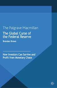 The Global Curse of the Federal Reserve - B. Brown - E-Book