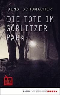 Die Tote im Görlitzer Park - Jens Schumacher - E-Book