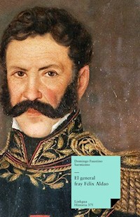 El general fray Félix Aldao - Domingo Faustino Sarmiento - E-Book