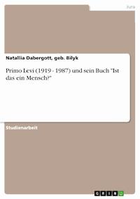 Primo Levi (1919 - 1987) und sein Buch "Ist das ein Mensch?" - Natallia Dabergott, geb. Bilyk - E-Book
