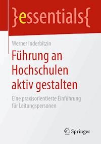 Führung an Hochschulen aktiv gestalten - Werner Inderbitzin - E-Book