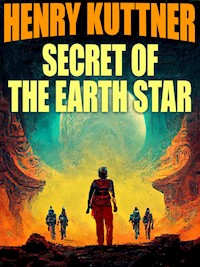 Secret of the Earth Star - Henry Kuttner - E-Book