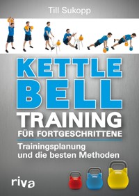 Kettlebell-Training für Fortgeschrittene - Till Sukopp - E-Book