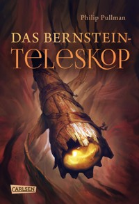 His Dark Materials 3: Das Bernstein-Teleskop - Philip Pullman - E-Book