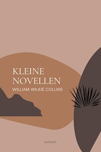 Kleine Novellen - William Wilkie Collins - E-Book