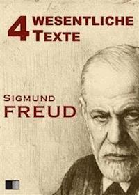 Vier wesentliche Texte - Sigmund Freud - E-Book