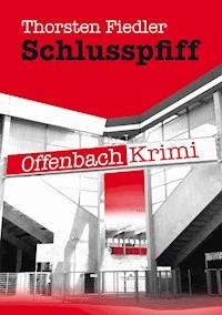 Schlusspfiff - Thorsten Fiedler - E-Book + Hörbuch