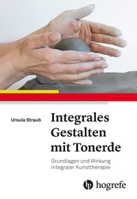 Integrales Gestalten mit Tonerde - Ursula Straub - E-Book