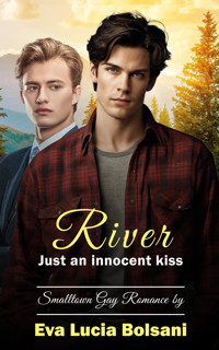 River - Just an innocent kiss - Eva Lucia Bolsani - E-Book