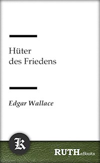 Hüter des Friedens - Edgar Wallace - E-Book