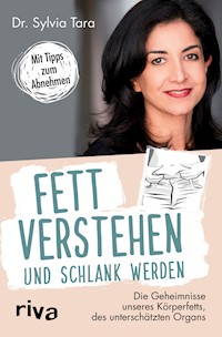 Fett verstehen und schlank werden - Sylvia Tara - E-Book