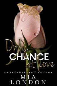 Only Chance at Love - Mia London - E-Book