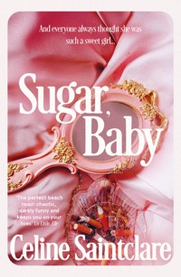 Sugar, Baby - Celine Saintclare - E-Book