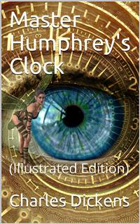 Master Humphrey's Clock - Charles Dickens. - E-Book