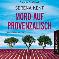 Mord auf Provenzalisch - Ein Provence-Krimi, Teil 2 (Ungekürzt) - Serena Kent - Hörbuch