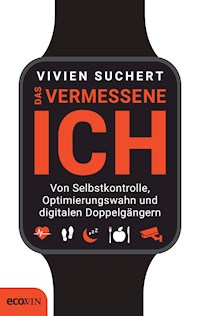 Das vermessene Ich - Vivien Suchert - E-Book