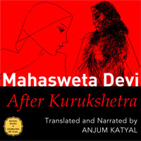 After Kurukshetra (Unabridged) - Mahasweta Devi - Hörbuch